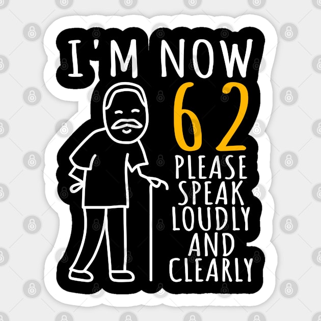 62th Birthday I'm Now 62 Years Old Funny Birthday Sticker by auviba-design